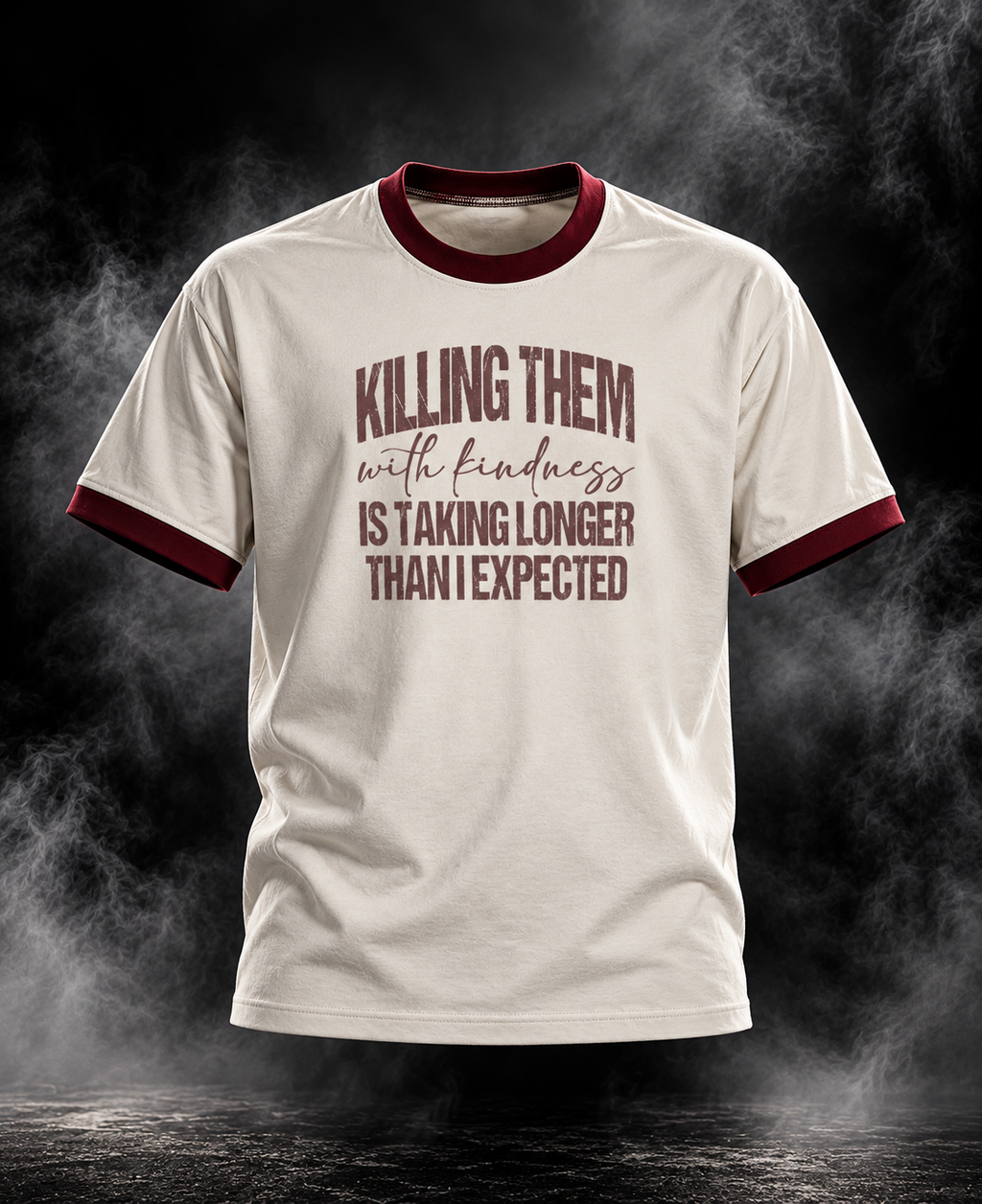 Kindness off-white maroon contrast rib unisex T-shirt front graphic reading Killing Them with Kindness