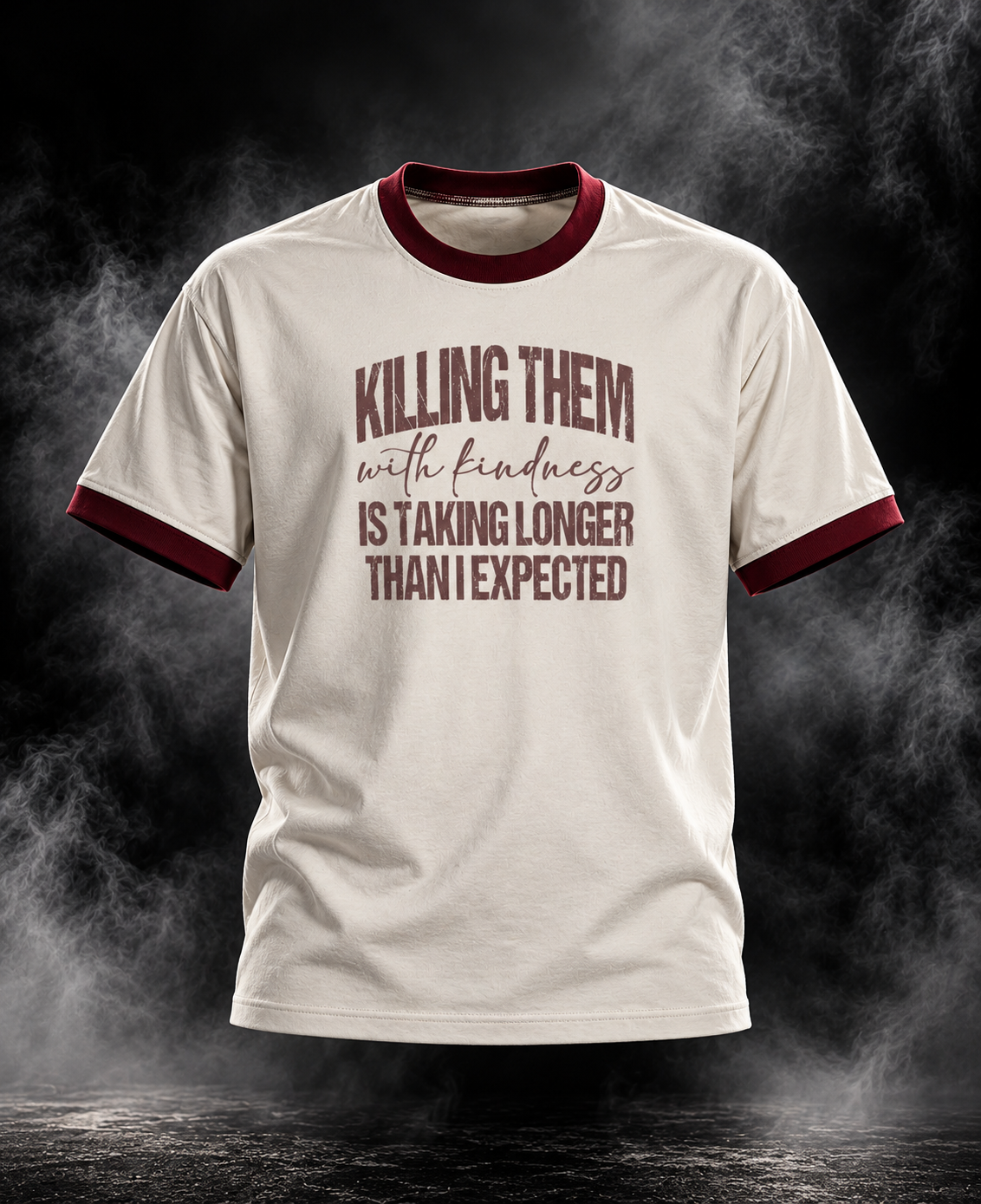 Kindness off-white maroon contrast rib unisex T-shirt front graphic reading Killing Them with Kindness